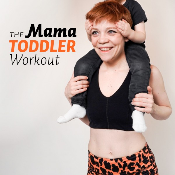 The Mama Toddler Workout