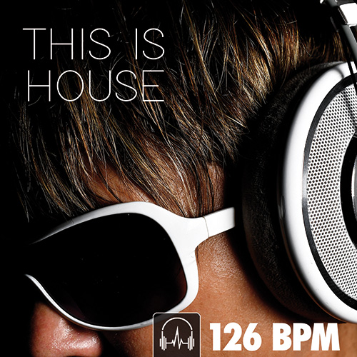 THIS IS HOUSE (126 BPM)